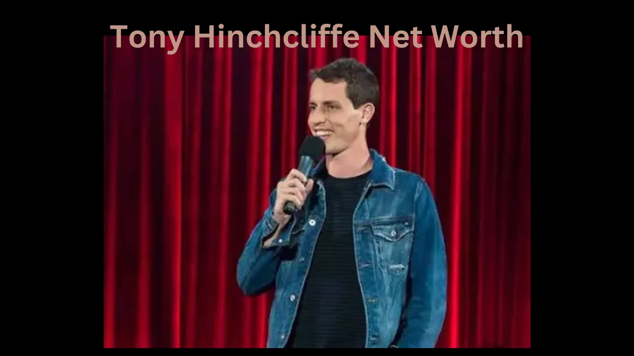 tony hinchcliffe net worth