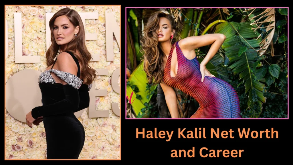 Haley Kalil Net Worth and Career