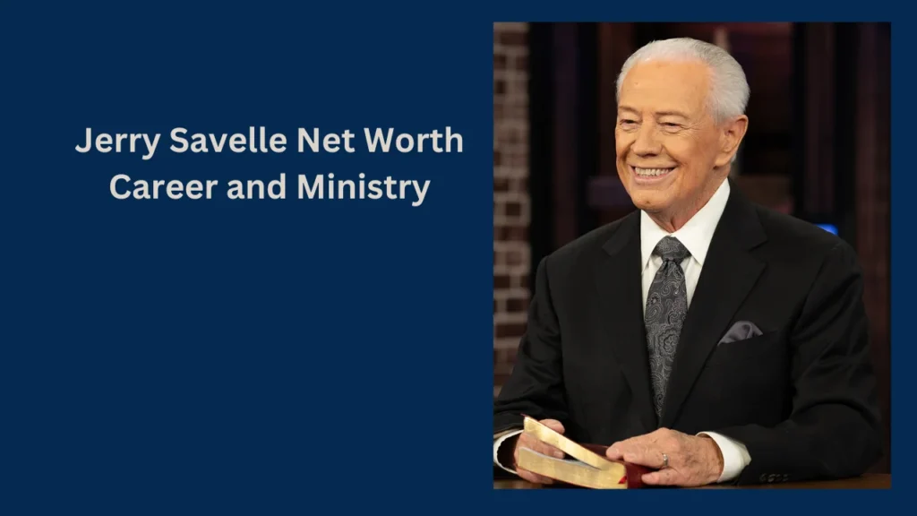 Jerry Savelle Net Worth Career and Ministry